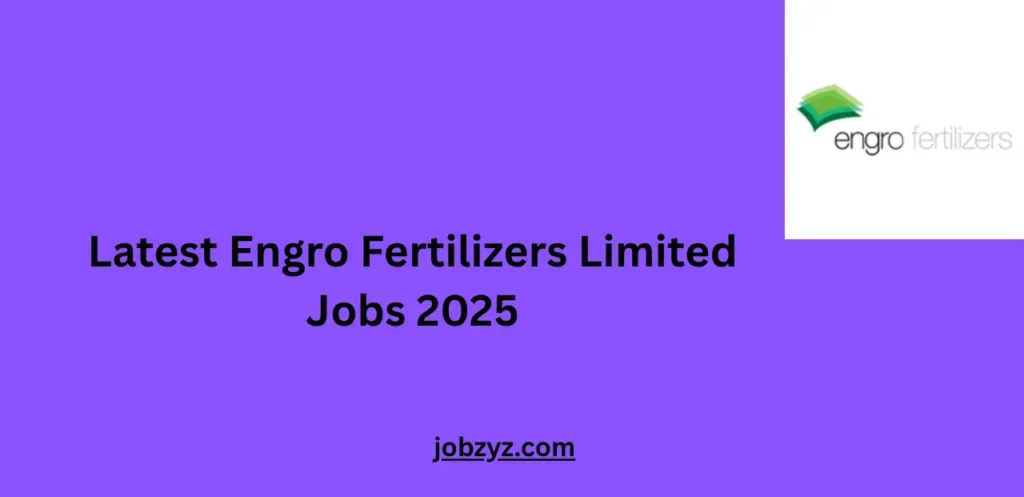 Latest Engro Fertilizers Limited Jobs 2025