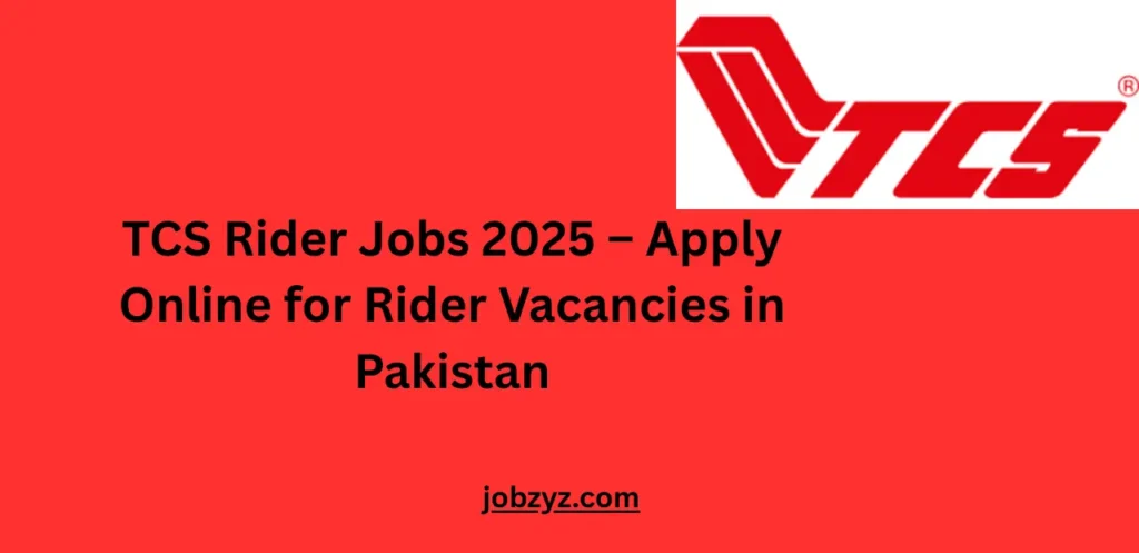 TCS Rider Jobs 2025 – Apply Online for Rider Vacancies in Pakistan