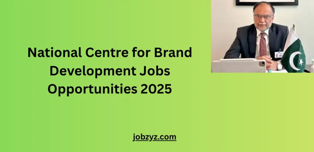 National Centre for Brand Development Jobs Opportunities 2025