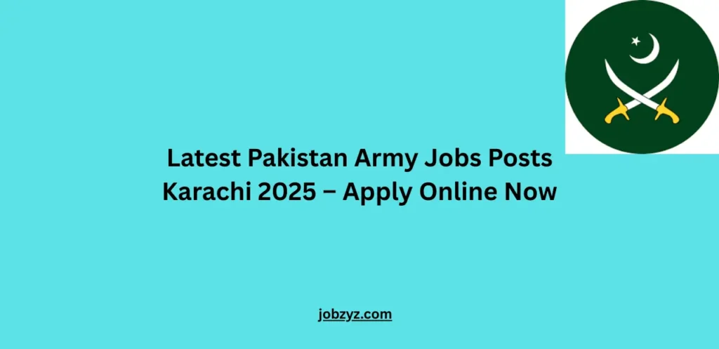 Latest Pakistan Army Jobs Posts Karachi 2025 – Apply Online Now